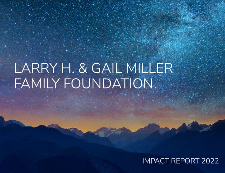 Larry H. & Gail Miller Family Foundation Impact Report 2022